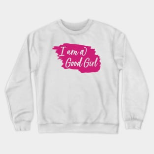 I am a Good Girl Watercolour Crewneck Sweatshirt